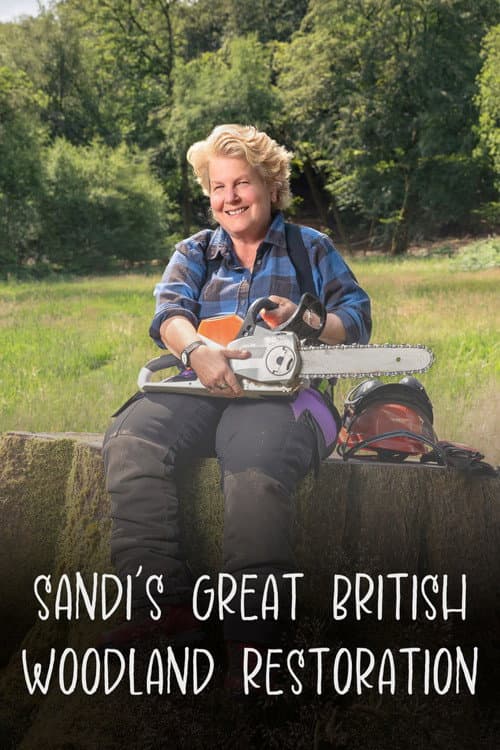 Постер: Sandi's Great British Woodland Restoration
