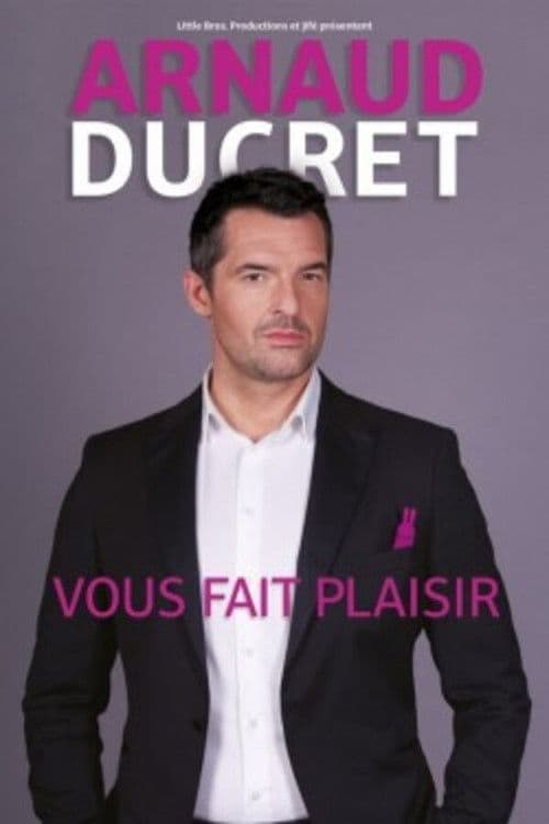 Постер: Arnaud Ducret vous fait plaisir