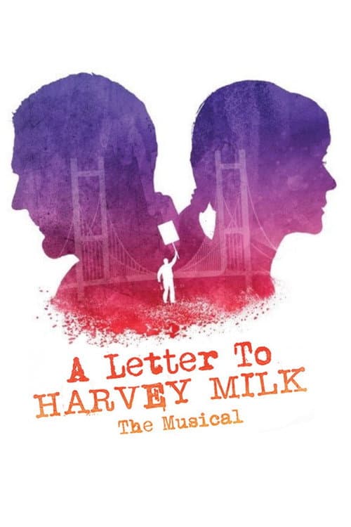 Постер: A Letter to Harvey Milk the Musical