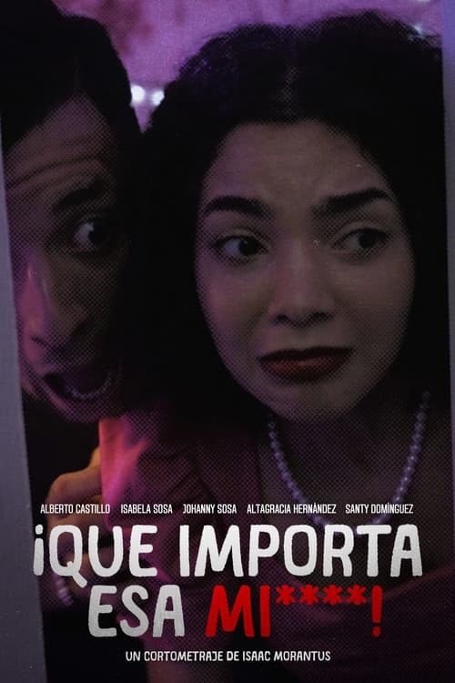 Постер: ¡Que Importa Esa M*****!