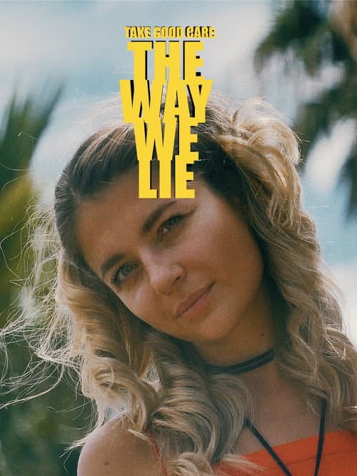 Постер: Take Good Care II: The Way We Lie