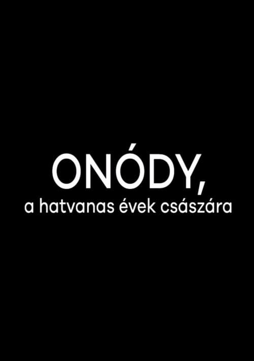 Постер: Onódy, a hatvanas évek császára