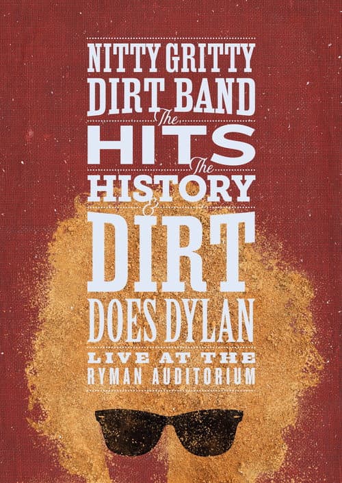 Постер: Nitty Gritty Dirt Band: The Hits, the History & Dirt Does Dylan