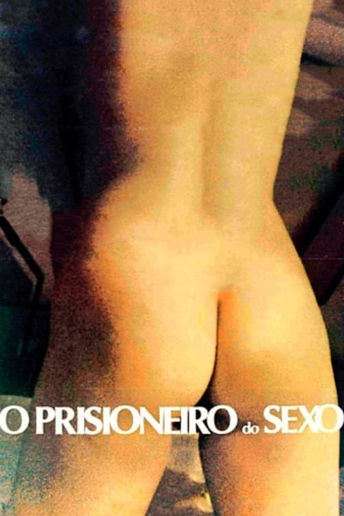 Постер: O Prisioneiro do Sexo
