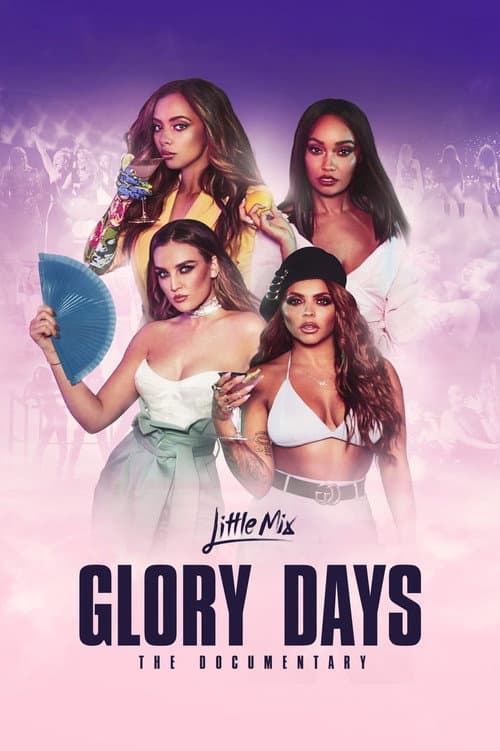 Постер: Little Mix: Glory Days - The Documentary
