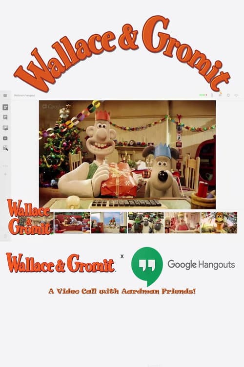 Постер: Wallace & Gromit x Google Hangout | A Video Call with Aardman Friends!