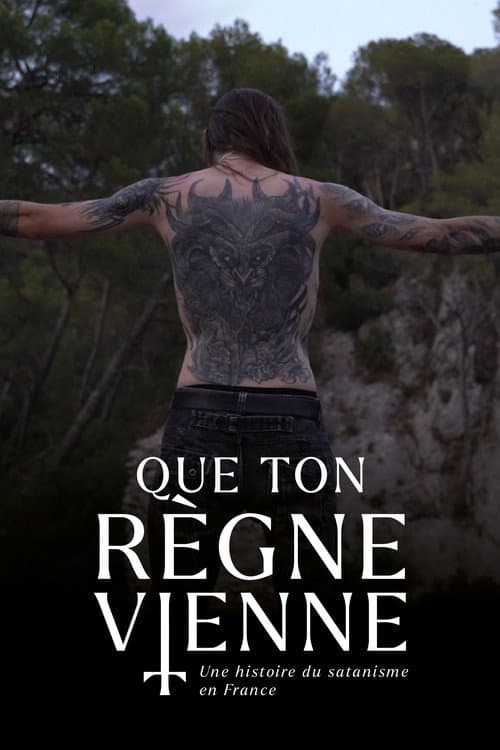 Постер: QUE TON RÈGNE VIENNE : Une histoire du satanisme en France