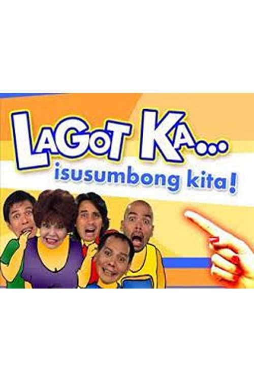 Постер: Lagot Ka, Isusumbong Kita