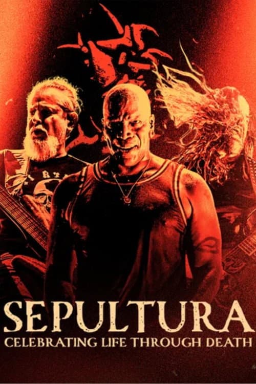Постер: Sepultura : Celebrating Life Through Death