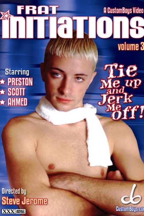 Постер: Frat Initiations 3: Tie Me Up, Jerk Me Off
