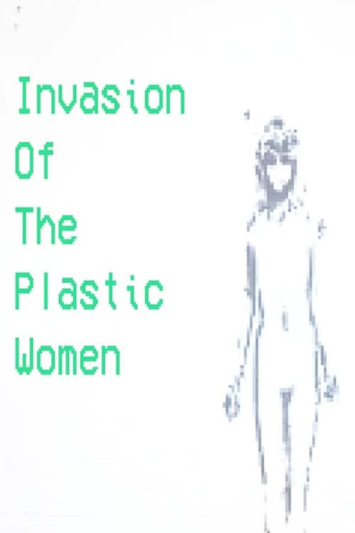 Постер: Invasion Of The Plastic Women