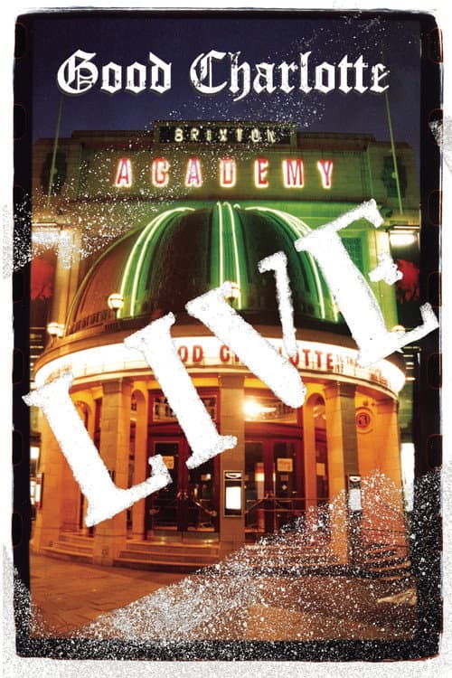 Постер: Good Charlotte - Live at Brixton Academy