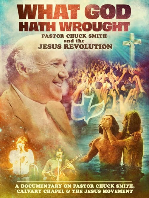 Постер: What God Hath Wrought: Pastor Chuck Smith and the Jesus Revolution