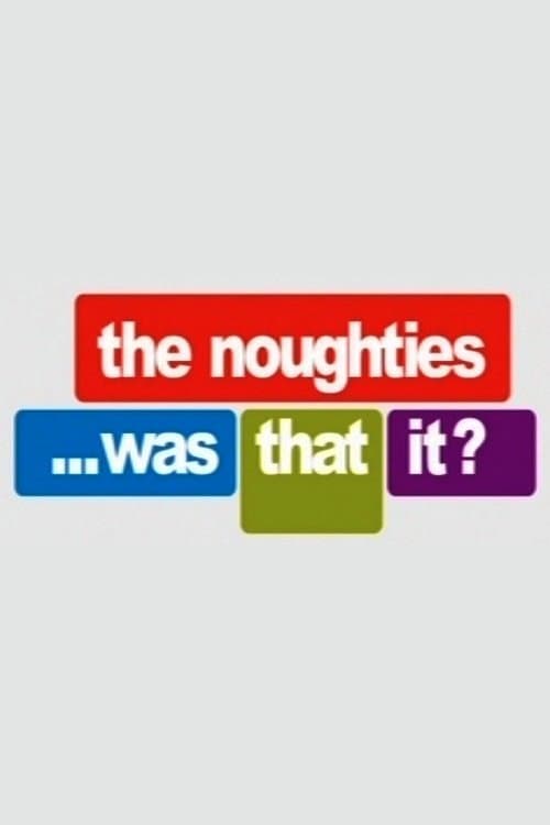 Постер: The Noughties...Was That It?