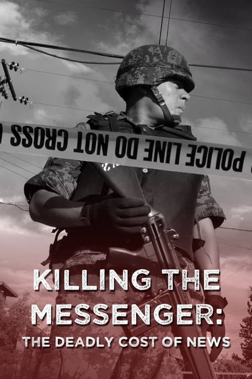 Постер: Killing the Messenger: The Deadly Cost of News