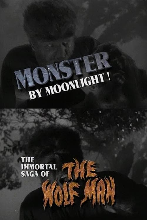 Постер: Monster by Moonlight! The Immortal Saga of 'The Wolf Man'