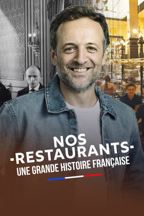 Постер: Nos restaurants : Une grande histoire française
