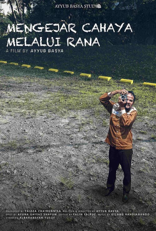Постер: Mengejar Cahaya Melalui Rana