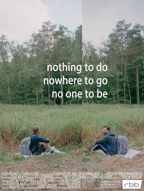 Постер: Nothing to do, nowhere to go, no one to be