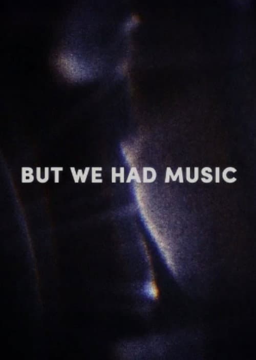 Постер: But We Had Music