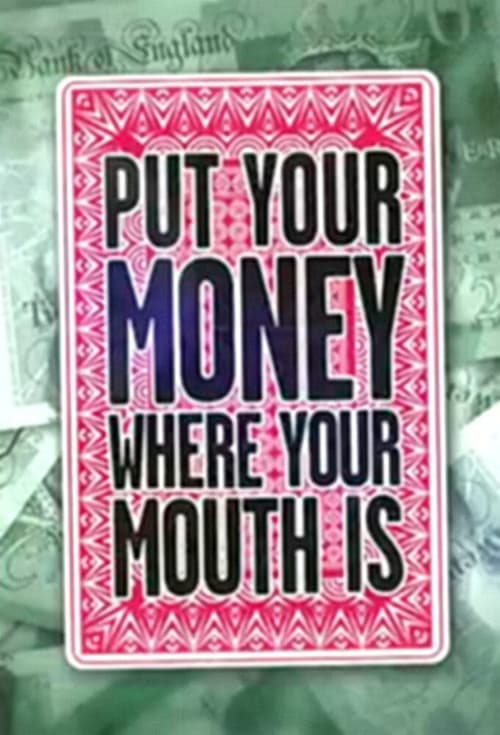Постер: Put Your Money Where Your Mouth Is