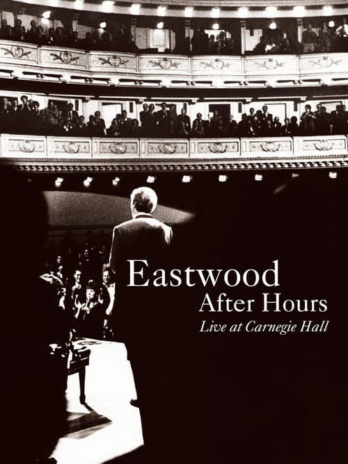 Постер: Eastwood After Hours: Live at Carnegie Hall