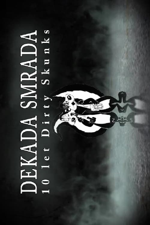 Постер: Dekada smrada: 10 let Dirty Skunks