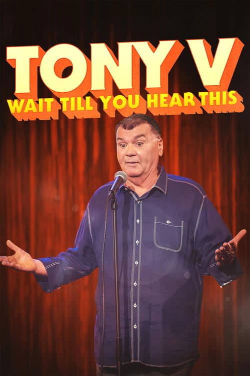 Постер: Tony V: Wait Till You Hear This