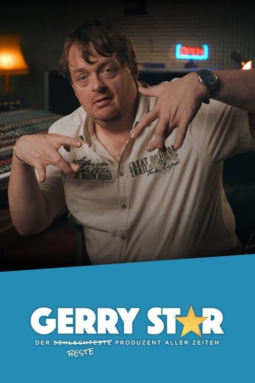 Постер: Gerry Star – Der schlechteste beste Produzent aller Zeiten