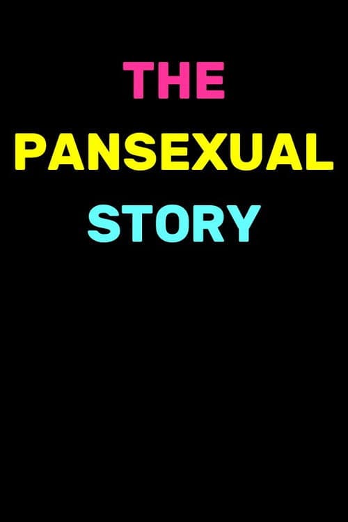 Постер: The Pansexual Story