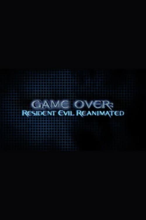 Постер: Game Over: Resident Evil Reanimated