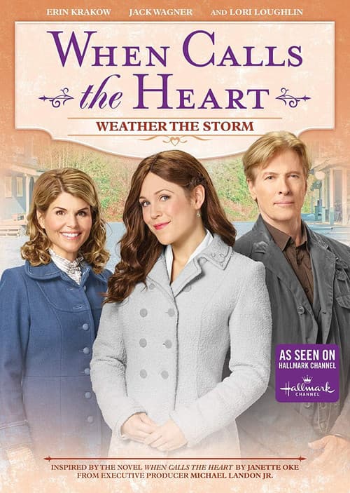 Постер: When Calls the Heart: Weather the Storm