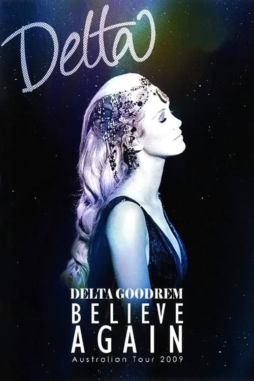 Постер: Delta Goodrem: Believe Again