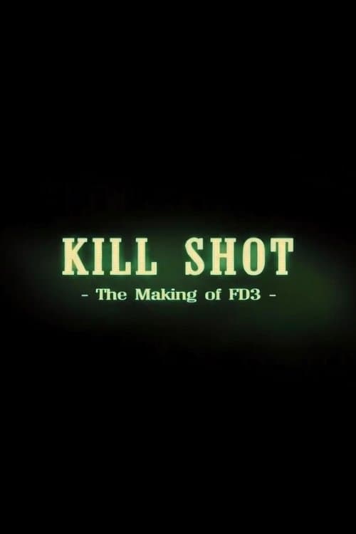 Постер: Kill Shot: The Making of 'FD3'