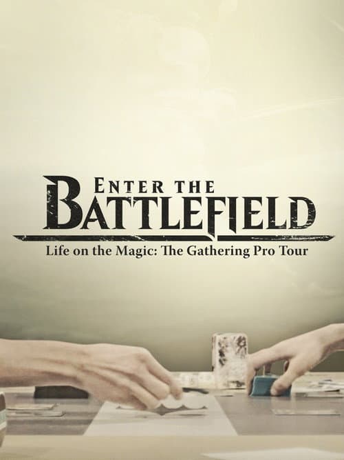 Постер: Enter the Battlefield: Life on the Magic - The Gathering Pro Tour