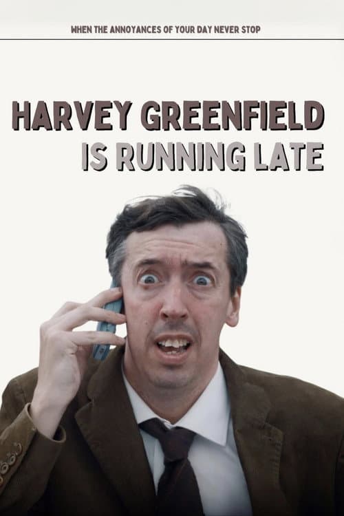 Постер: Harvey Greenfield Is Running Late