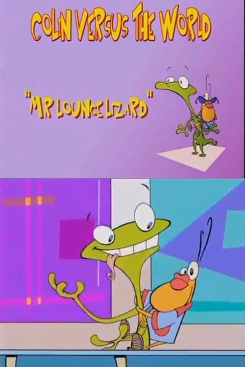 Постер: Colin Versus the World: Mr. Lounge Lizard