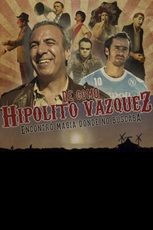 Постер: De como Hipólito Vázquez encontró magia donde no buscaba