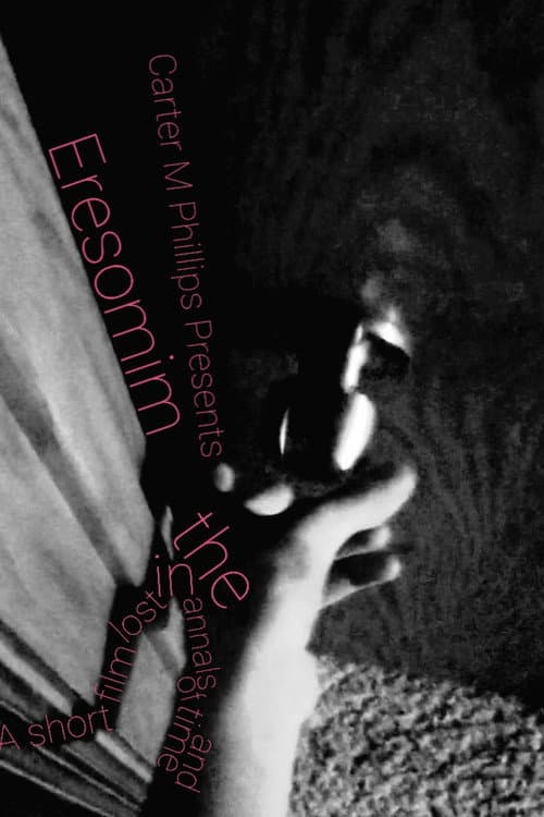 Постер: Eresomim: A Short Film Lost in the Annals of Time and Space