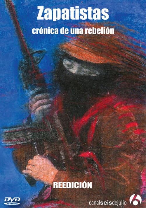 Постер: Zapatistas, crónica de una Rebelión