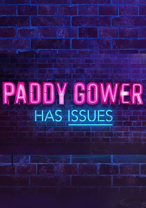 Постер: Paddy Gower Has Issues