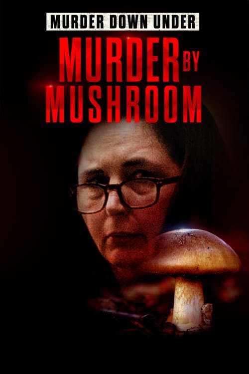 Постер: Murder Down Under: Murder by Mushroom