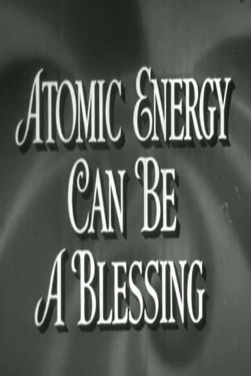 Постер: Atomic Energy Can Be A Blessing