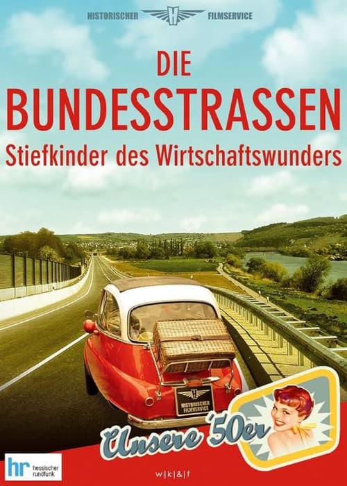 Постер: Die Bundesstrassen - Stiefkinder des Wirtschaftswunders