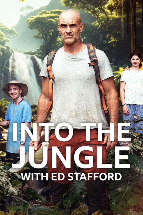 Постер: Ed Stafford - Into the Jungle