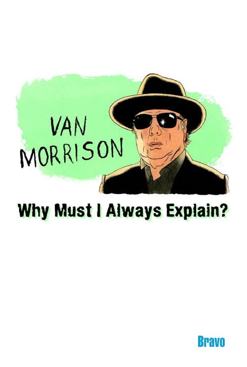 Постер: Van Morrison: Why Must I Always Explain