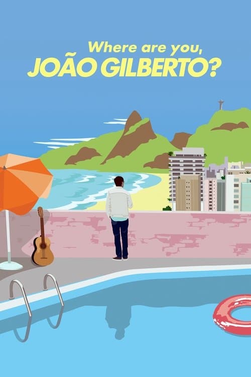 Постер: Where Are You, João Gilberto?