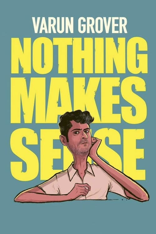 Постер: Varun Grover: Nothing Makes Sense