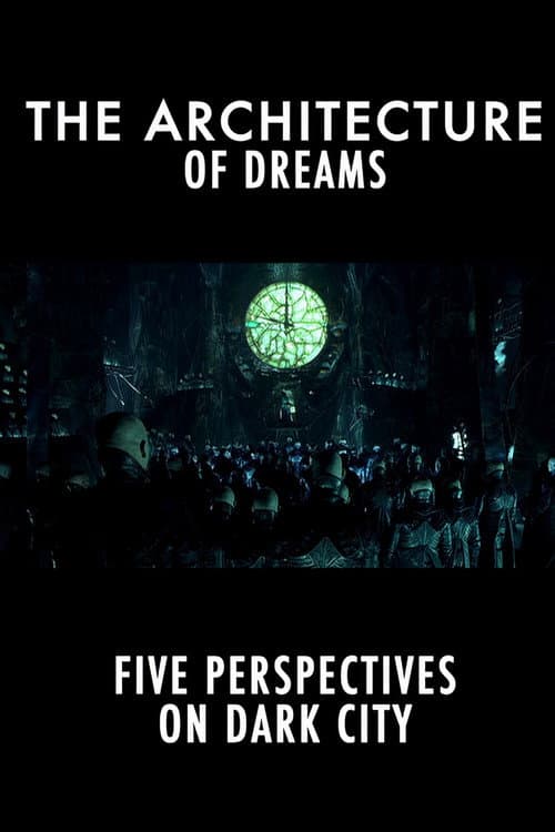 Постер: Dark City: The Architecture of Dreams