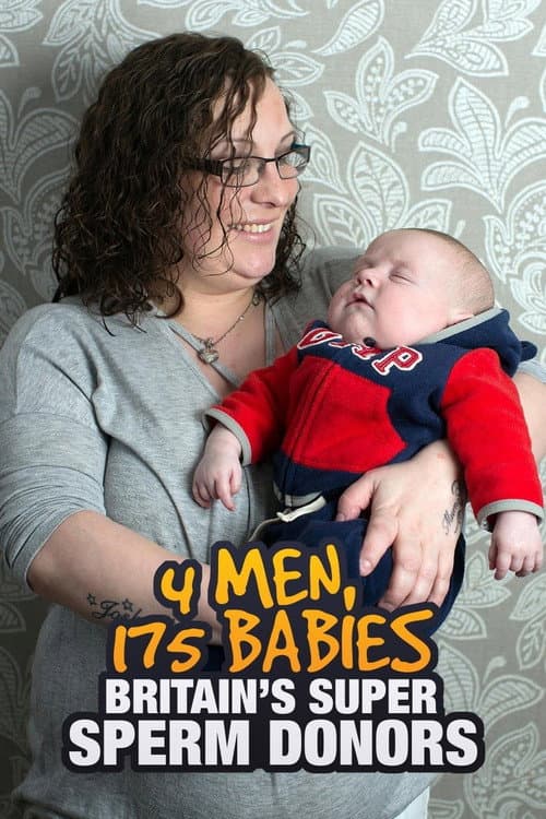 Постер: 4 Men, 175 Babies: Britain's Super Sperm Donors